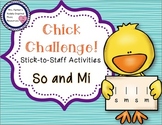 Chick Challenge Melody Game and Activities: So and Mi