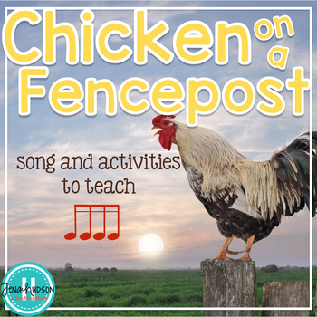 Preview of Chicken on a Fencepost: Song to teach sixteenth notes