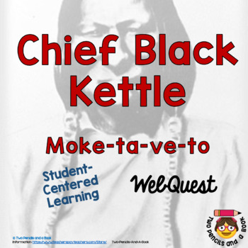 Preview of Chief Black Kettle WEBQUEST - Moke-ta-ve-to- Cheyenne - Grades 5-12
