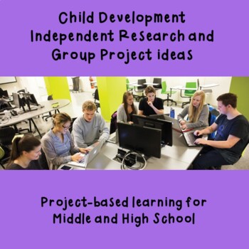 Preview of Child Development Independent Research and Group Project ideas