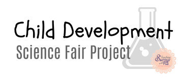 Preview of Child Development Science Fair Project