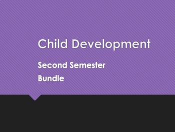 Preview of Human & Child Development-2nd Semester Bundle, Toddlers, Preschoolers, Careers