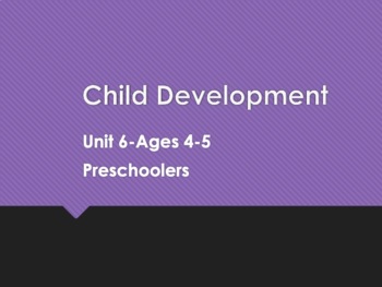 Preview of Child Development Unit 6-Preschoolers Ages 4-5