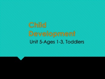 Preview of Child Development Unit 5-Toddlers Ages 1-3
