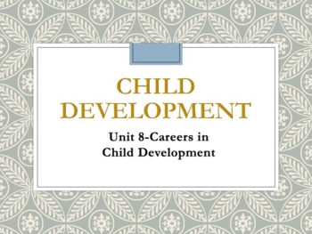 Preview of Child Development Unit 8-Exploring Careers in Child Development