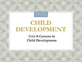 Child Development Unit 8-Exploring Careers in Child Development