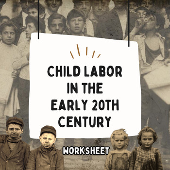 Preview of Child Labor in the Early 20th Century Research Activity (Worksheet)