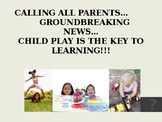 Child Play....Calling All Parents