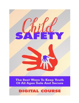 Preview of Child Safety The Best ways To Keep Youth Of All Ages Safe