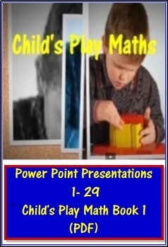 Preview of Child's Play Math Book One - 28 PPT Presentations/Book One PDF/Software