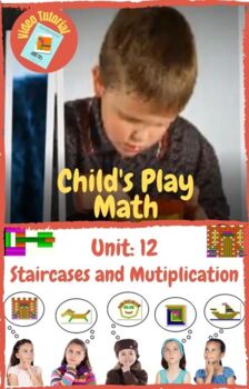 Preview of Child's Play Math Unit 12: Staircases and Multiplication