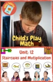 Child's Play Math Unit 12: Staircases and Multiplication