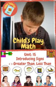 Preview of Child's Play Math Unit 15: Introducing Signs - Greater Than > Less Than