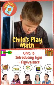 Preview of Child's Play Math Unit 16: Introducing Signs - Equivalence =