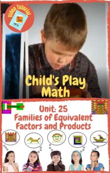 Preview of Child's Play Math Unit 25: Families of Equivalent Factors and Products