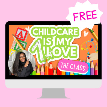 Preview of Childcare Is My First Love Class For Beginners
