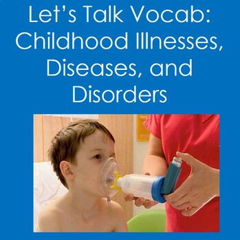 Preview of Childhood Illnesses, Diseases, and Disorders (Nursing, Child Care, Teaching)