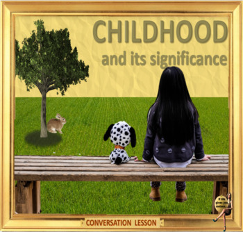 Preview of Childhood and its significance – ESL adult conversation lesson in google slides 