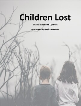 Preview of Children Lost Arranged for Saxophone Quartet - Score and Parts