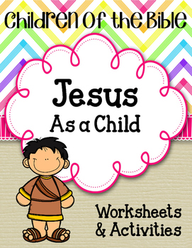 Children of the Bible Series. Jesus as a Child. Worksheets. Activities.