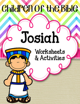 Preview of Children of the Bible Series. King Josiah. Worksheets. Activities. Craft