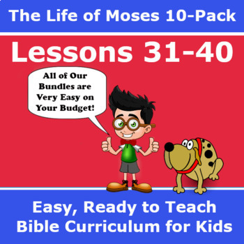 Preview of Children's Bible Curriculum – A Ten Pack Bundle - Lessons 31-40 – Life of Moses