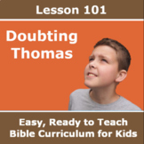 Children's Bible Curriculum-Lesson 101 – Doubting Thomas