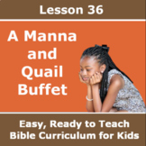 Children's Bible Curriculum - Lesson 36 – A Manna and Quai