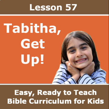 Preview of Children's Bible Curriculum - Lesson 57 – Tabitha, Get Up!