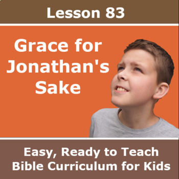 Preview of Children's Bible Curriculum - Lesson 83 – Grace for Jonathan’s Sake