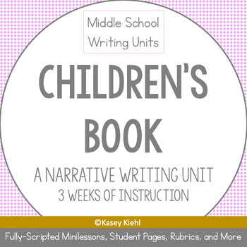 Preview of Children's Book: A Narrative Writing Unit (6-8)