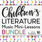 Children's Literature Music Mini Lessons: Bundle