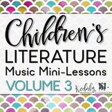 Children's Literature Music Mini Lessons: Volume 3
