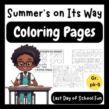 Preview of Chill Out & Color! Last Day of School Fun For PK To 5th Gr-Summer Coloring Pages
