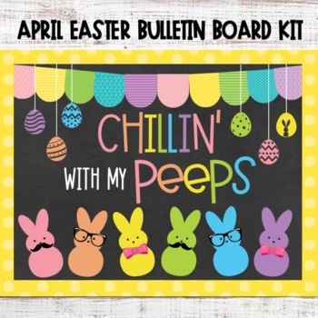 Preview of Chillin' With My Peeps Bulletin Board Kit/ Spring April Easter Decor