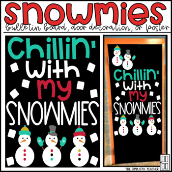 Preview of Chillin' with My Snowmies Winter Snowman Bulletin Board, Door Decor, or Poster