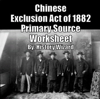 Preview of Chinese Exclusion Act of 1882 Primary Source Worksheet