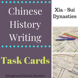 Chinese History Writing Task Cards: Xia - Sui Dynasties