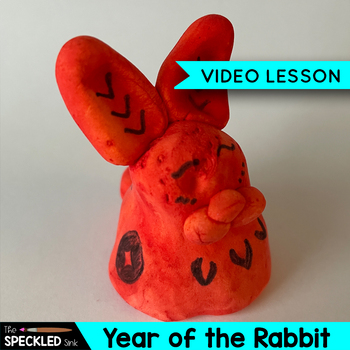 Preview of Chinese / Lunar New Year. Rabbit Pinchpot Sculpture Elementary Art Lesson Plan.