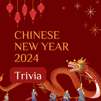 Preview of Chinese New Year 2024 Trivia PDF+PPTX | Year of the Dragon Lunar CNY
