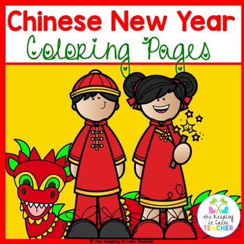 Chinese New Year Coloring DOLLAR DEAL! by The Keeping it Calm Teacher