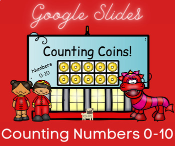 Preview of Chinese New Year, Counting Coins, Ten Frames Numbers 0-10, Google Slides!