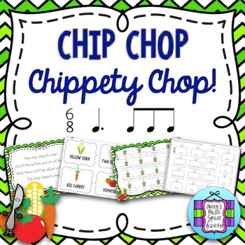 Preview of Chip Chop Chippety Chop: A Song to Teach 6/8 Rhythms