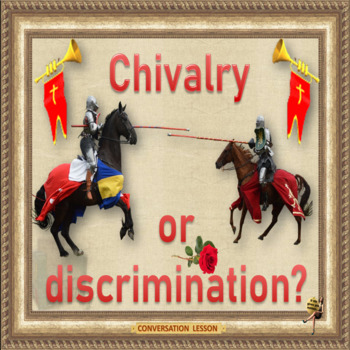 Preview of Chivalry or discrimination? - ESL adult conversation lesson in google slides