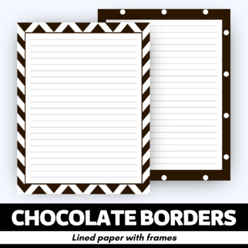 Preview of Chocolate Borders - Lined Writing Papers with Frames
