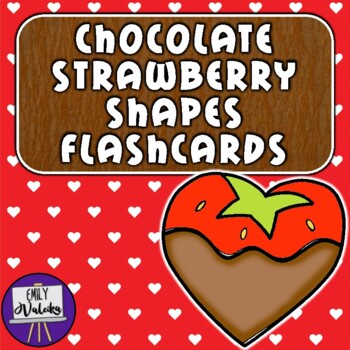 Preview of Chocolate Strawberry Shapes Flashcards