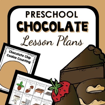 Preview of Chocolate Theme Preschool Lesson Plans -Valentine's Day Activities