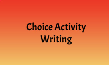 Preview of Choice Activity Writing (Great for Student Introduction & Writing Samples)