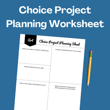 Preview of Choice Art Project Planning Worksheet / TAB / High School or Middle School Art