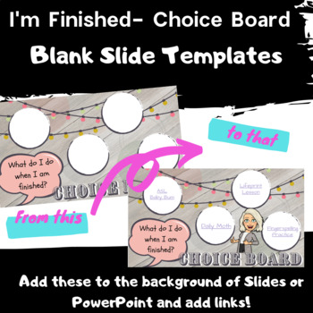 Preview of Choice Board Template - I'm Finished! Google or PPT